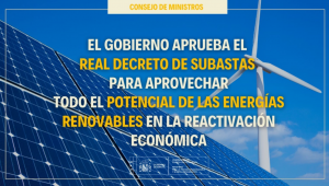 El Gobierno aprueba el Real Decreto de subastas para aprovechar todo el potencial de las energías renovables en la reactivación económica