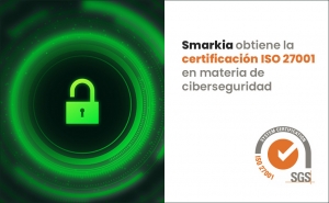 Smarkia obtiene la certificación ISO 27001 en materia de ciberseguridad