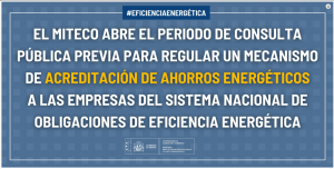 El MITECO abre el proceso para regular un mecanismo de acreditación de ahorros energéticos a las empresas del sistema nacional de obligaciones de eficiencia energética