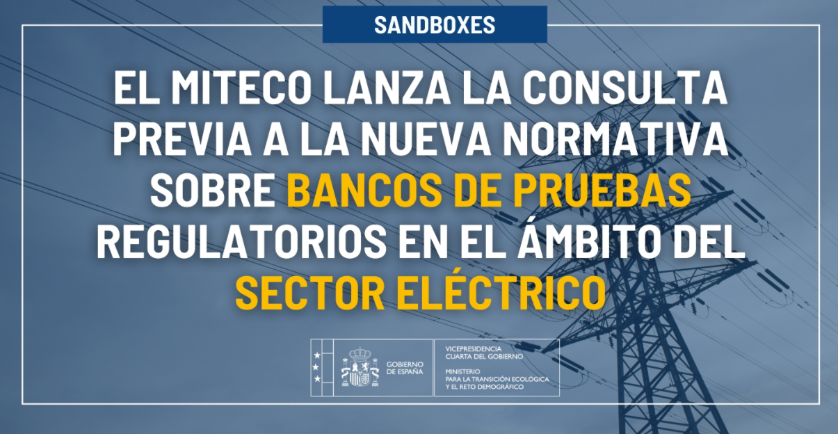 El MITECO lanza la consulta pública previa a la nueva normativa sobre bancos de pruebas regulatorios en el ámbito del sector eléctrico