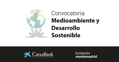 73046 CaixaBank y Fundación Montemadrid lanzan la ‘IV Convocatoria de Medioambiente y Desarrollo Sostenible’ en la Comunidad de Madrid y Castilla-La Mancha