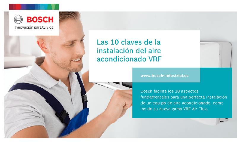 Bosch 10 claves Bosch reúne las 10 claves de la instalación del aire acondicionado VRF