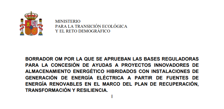 Se lanza la propuesta de Orden por la que se aprueban las bases reguladoras para la concesión de ayudas a proyectos innovadores de almacenamiento energético hibridados con instalaciones de generación eléctrica a partir de fuentes renovables en el marco del PRTR