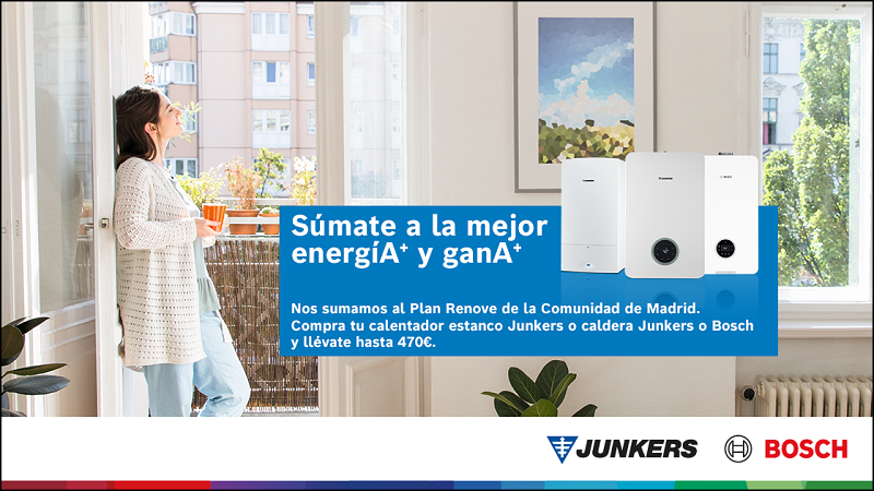 Junkers Bosch anima a sumarse al Plan Renove de la Comunidad de Madrid para calderas y calentadores Junkers Bosch anima a sumarse al Plan Renove de la Comunidad de Madrid para calderas y calentadores