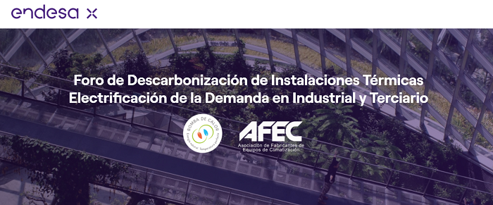 Endesa X y AFEC organizan el Foro Descarbonización Instalaciones Térmicas