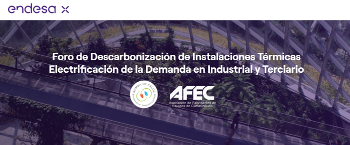 Endesa Afec Endesa X y AFEC organizan el Foro Descarbonización Instalaciones Térmicas