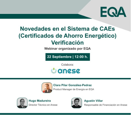 EQA webinar EQA organiza un webinar sobre las novedades del sistema de CAE en colaboración con ANESE