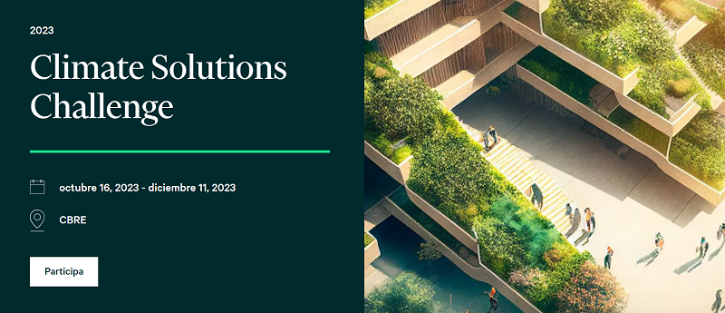 CBRE Climate Solutions Challenge CBRE y Azora lanzan Climate Solutions Challenge, una competición para identificar las principales empresas especializadas en la descarbonización del sector inmobiliario