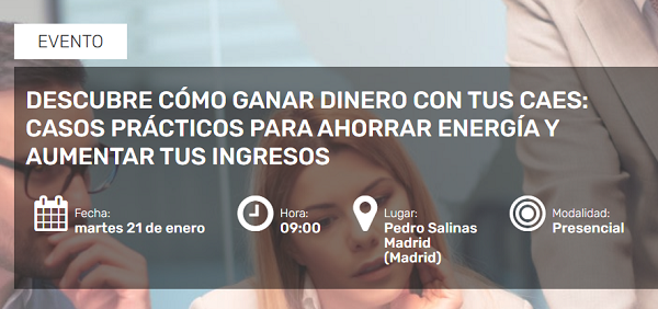 Iberdrola Evento 21 Iberdrola y la Cámara de Madrid organizan el 21 de enero la jornada “Descubre cómo ganar dinero con tus CAEs”