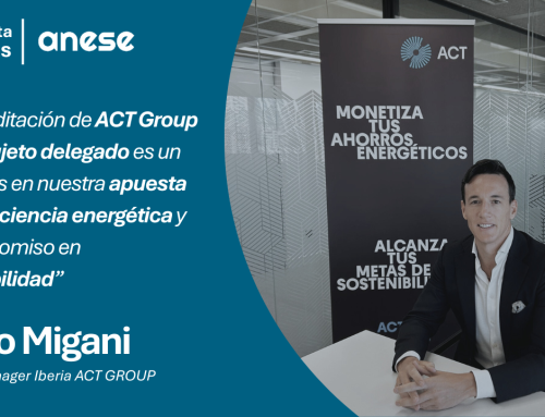 “La acreditación de ACT Group como sujeto delegado es un paso más en nuestra apuesta por la eficiencia energética y el compromiso en sostenibilidad”
