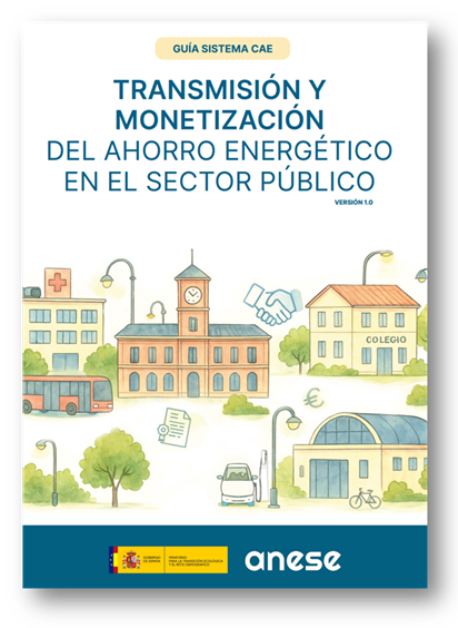 Guía CAE ‘Guía Sistema CAEs: Transmisión y monetización del ahorro energético en el sector público‘