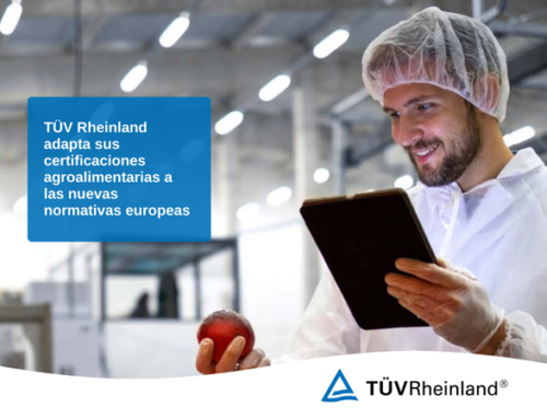 TÜV Rheinland adapta sus certificaciones agroalimentarias a las nuevas normativas europeas
